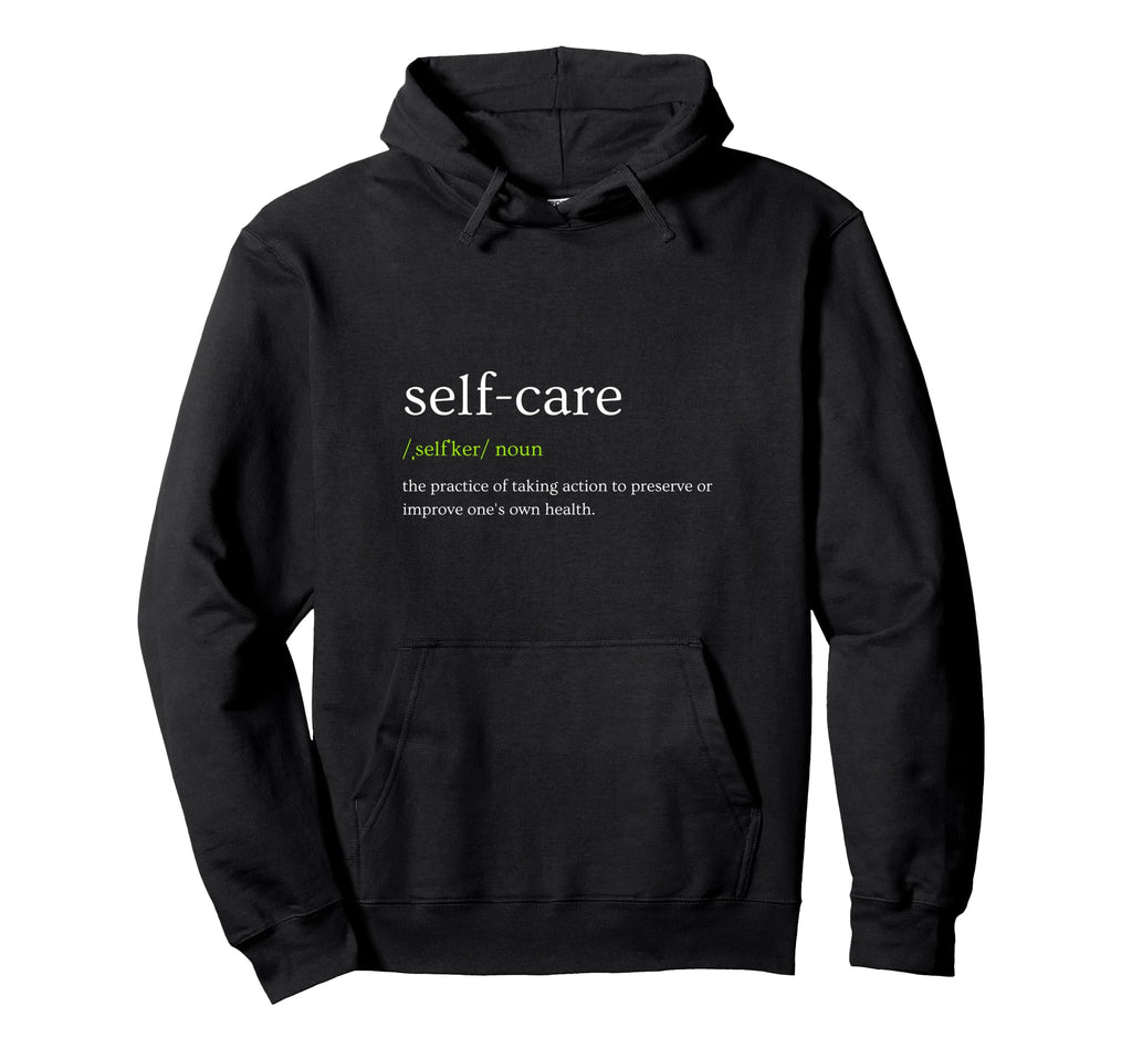 Self Love Self Care Hoodie - Novelty Apparel Men Women - T-Shirt, Sweatshirt, Hoodie
