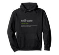 Self Love Self Care Hoodie - Novelty Apparel Men Women - T-Shirt, Sweatshirt, Hoodie