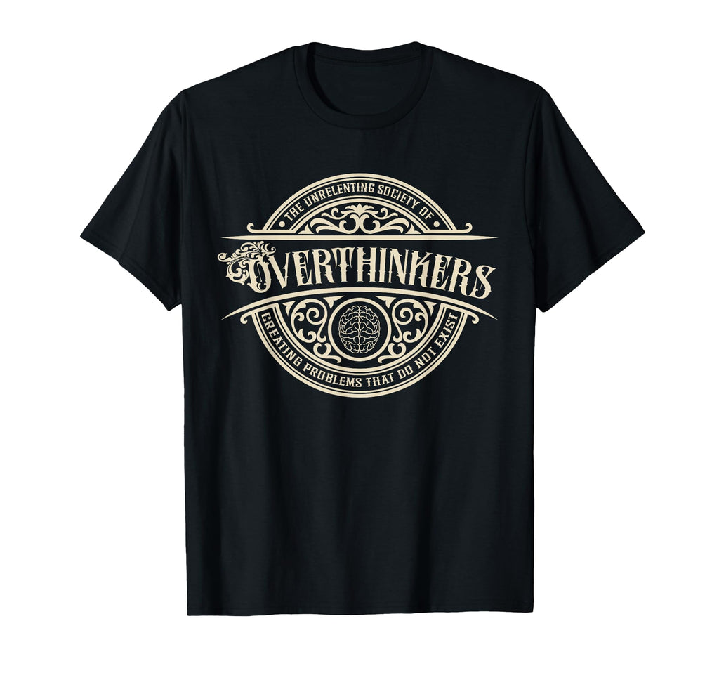 Unrelenting Society Overthinkers T-Shirt - Novelty Apparel for Adults - T-Shirt, Sweatshirt, Hoodie
