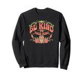 Be Kind To Your Mind Mental Health Sweatshirt - Trendy Graphic Men Women - T-Shirt, Sweatshirt, Hoodie