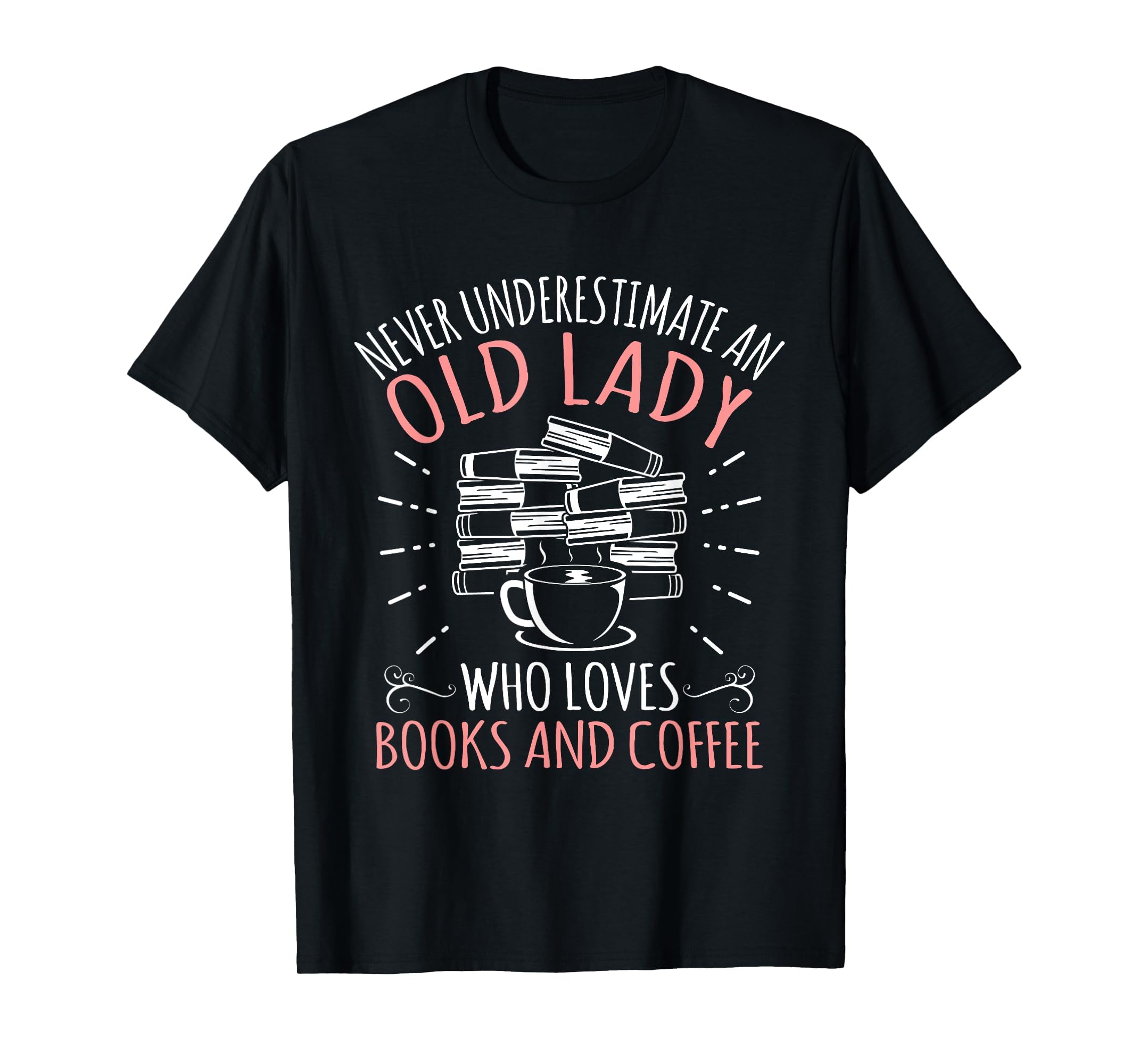 Never Underestimate Old Lady Funny T-Shirt - Unique Graphic for Adults - T-Shirt, Sweatshirt, Hoodie