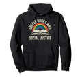 Coffee Books And Social Justice Hoodie - Graphic Print Unisex - T-Shirt, Sweatshirt, Hoodie