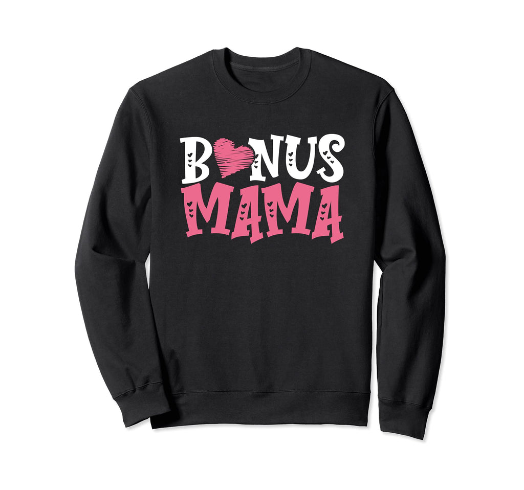 Bonus Mama Best Stepmother Ever Mothers Sweatshirt - Unique Graphic Unisex - T-Shirt, Sweatshirt, Hoodie