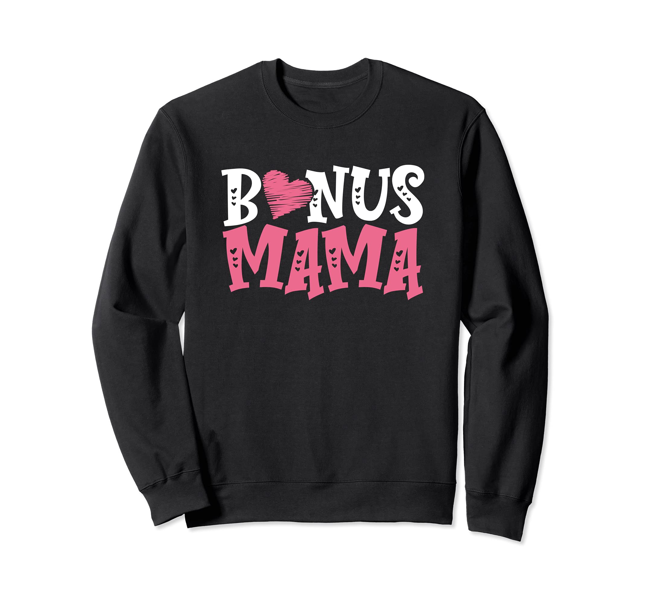 Bonus Mama Best Stepmother Ever Mothers Sweatshirt - Unique Graphic Unisex - T-Shirt, Sweatshirt, Hoodie
