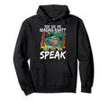 You See Me Reading Right And Yet You Hoodie - Unique Graphic Men Women - T-Shirt, Sweatshirt, Hoodie