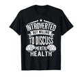 Introverted But Willing To Discuss Mental T-Shirt - Novelty Apparel Unisex - T-Shirt, Sweatshirt, Hoodie