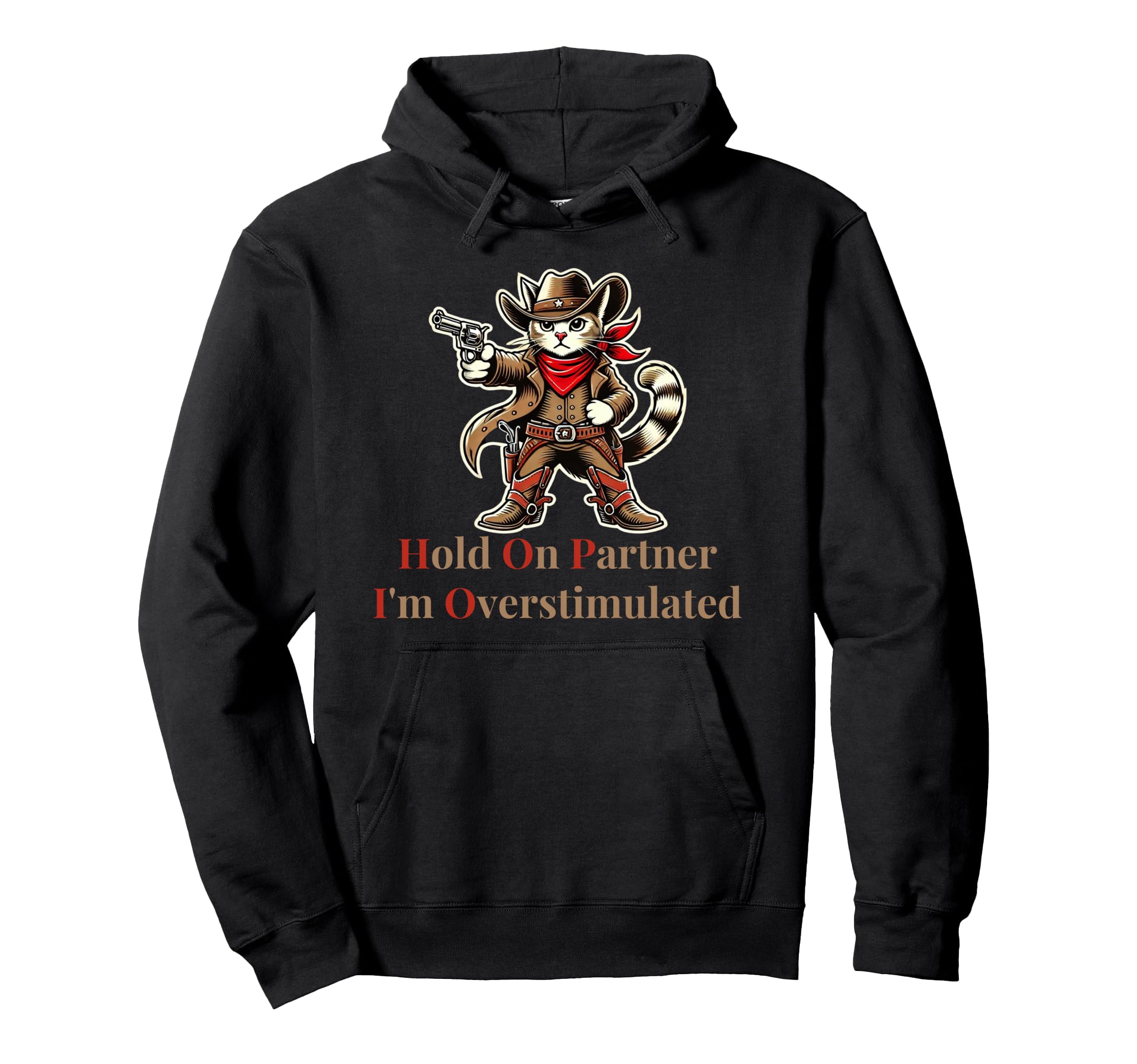 Hold Partner Im Overstimulated Funny Hoodie - Graphic Print for Adults - T-Shirt, Sweatshirt, Hoodie