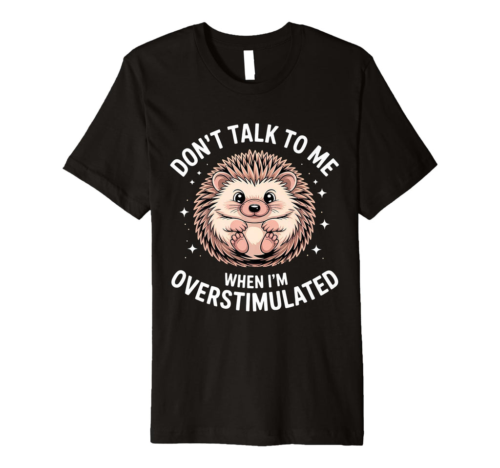 Dont Talk To Me When Im T-Shirt - Custom Art Print Men Women - T-Shirt, Sweatshirt, Hoodie