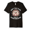 Dont Talk To Me When Im T-Shirt - Custom Art Print Men Women - T-Shirt, Sweatshirt, Hoodie