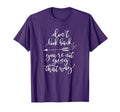 Dont Back Youre Not Going That Way T-Shirt - Aesthetic Graphic Unisex - T-Shirt, Sweatshirt, Hoodie