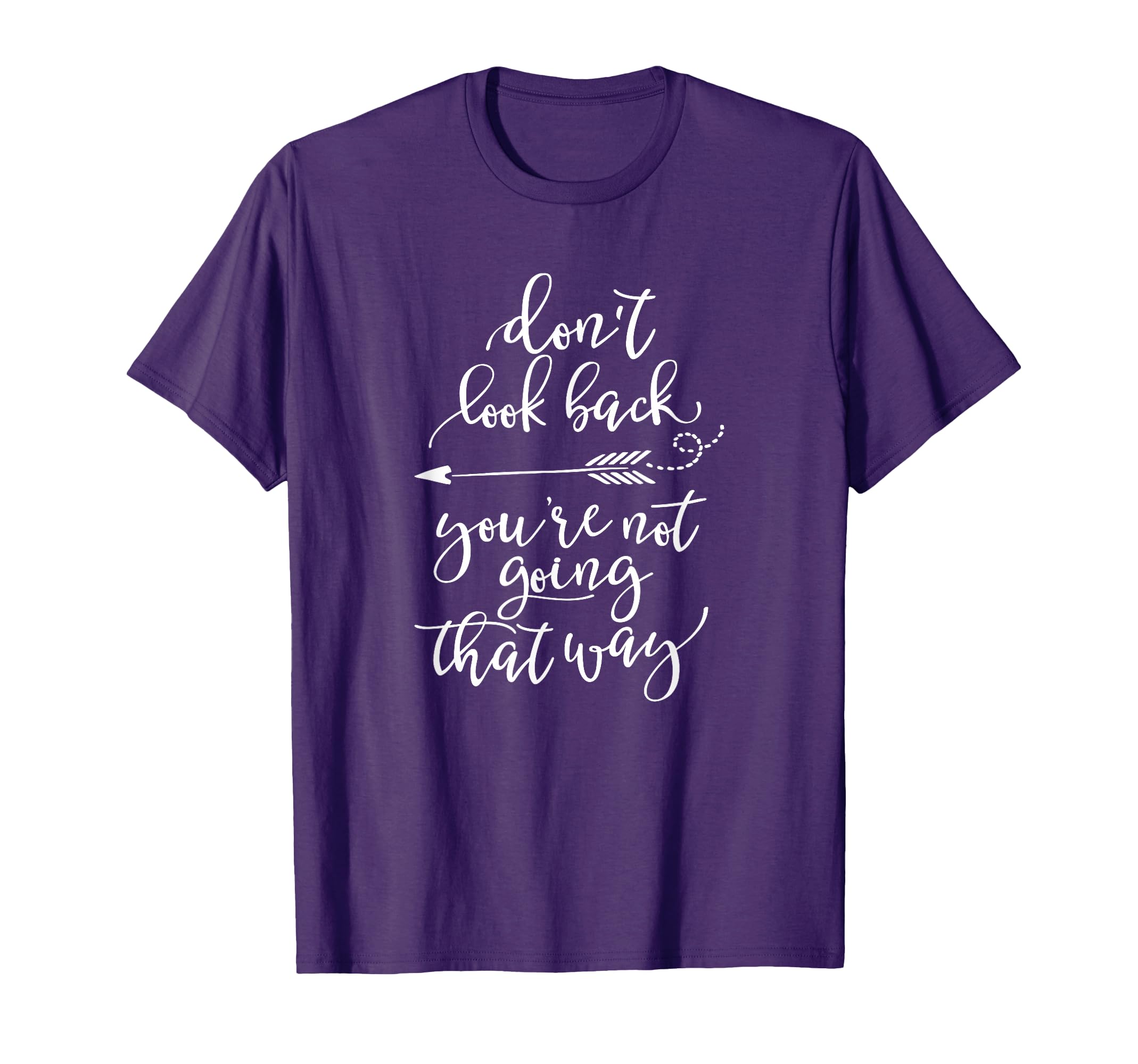 Dont Back Youre Not Going That Way T-Shirt - Aesthetic Graphic Unisex - T-Shirt, Sweatshirt, Hoodie