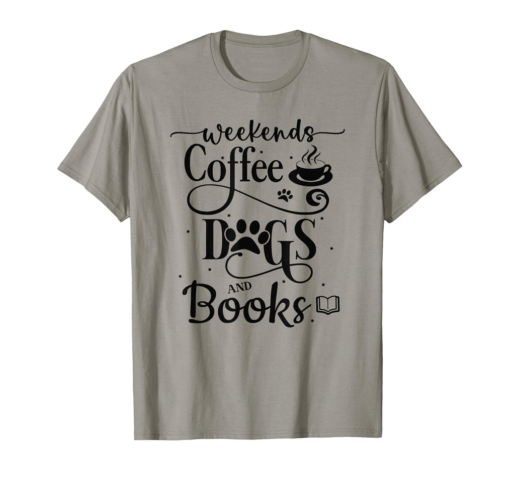 Weekends Coffee Dogs And Books T-Shirt - Unique Graphic for Adults - T-Shirt, Sweatshirt, Hoodie