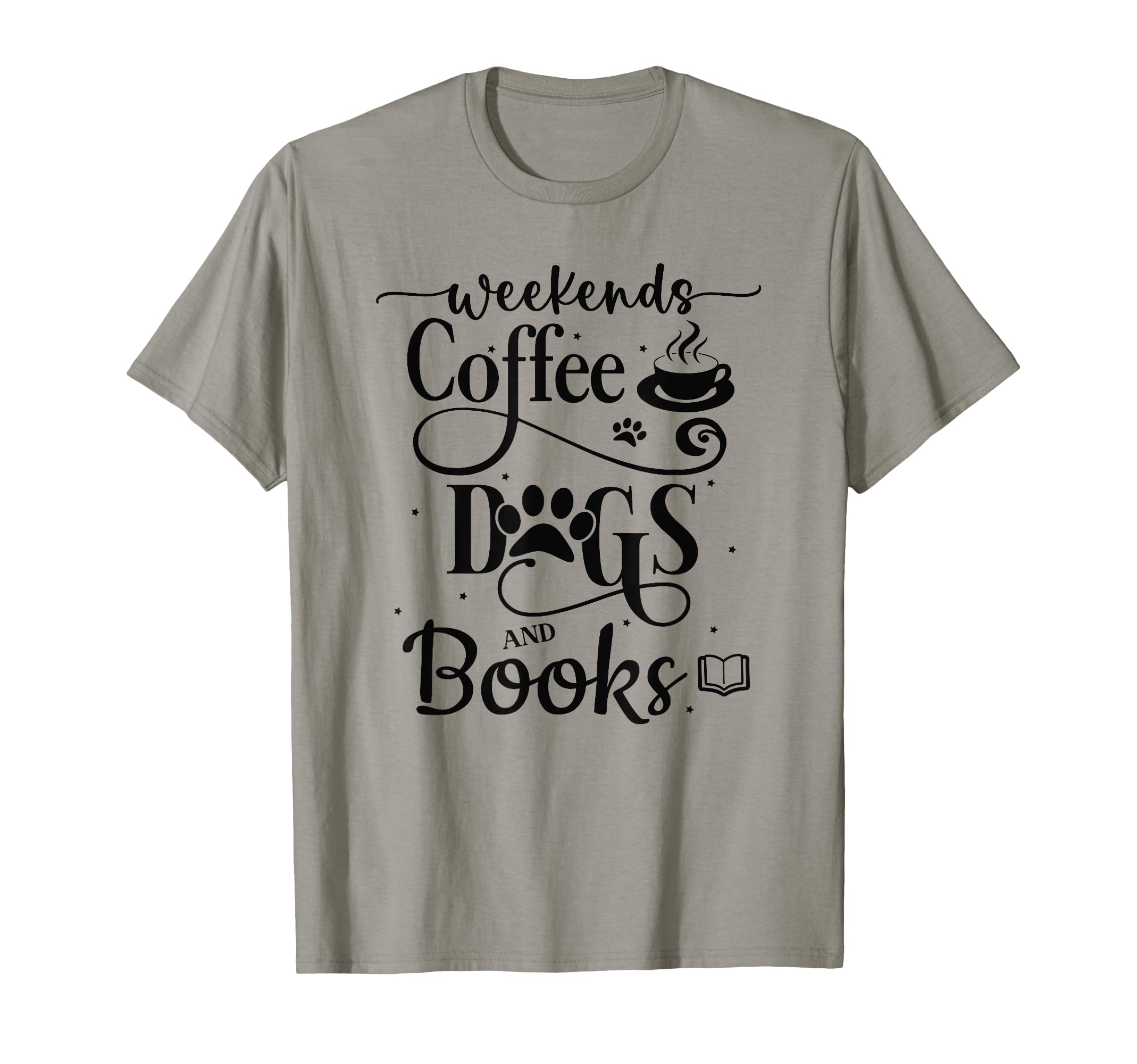 Weekends Coffee Dogs And Books T-Shirt - Unique Graphic for Adults - T-Shirt, Sweatshirt, Hoodie