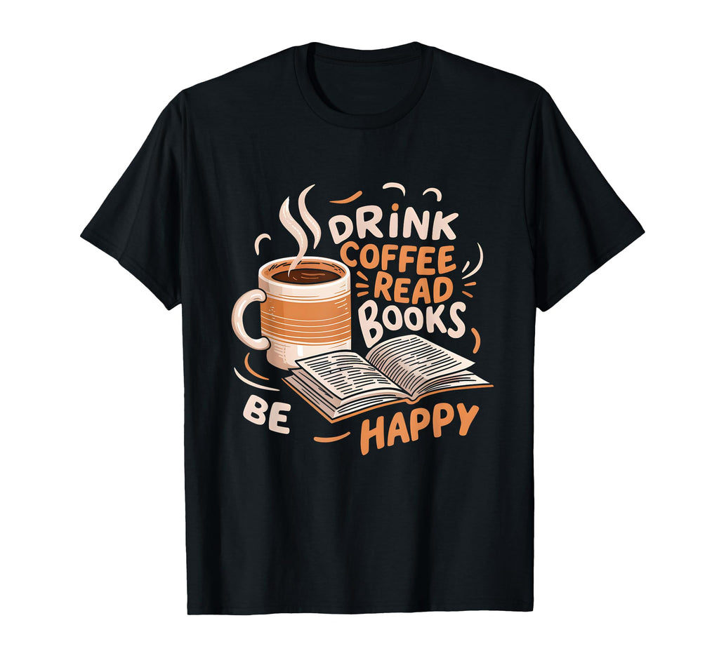 Coffee Book Lovers Drink Coffee Read T-Shirt - Streetwear Style Men Women - T-Shirt, Sweatshirt, Hoodie