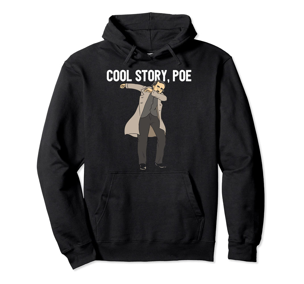 Story Poe Edgar Allan Poe Literature Hoodie - Streetwear Style Men Women - T-Shirt, Sweatshirt, Hoodie