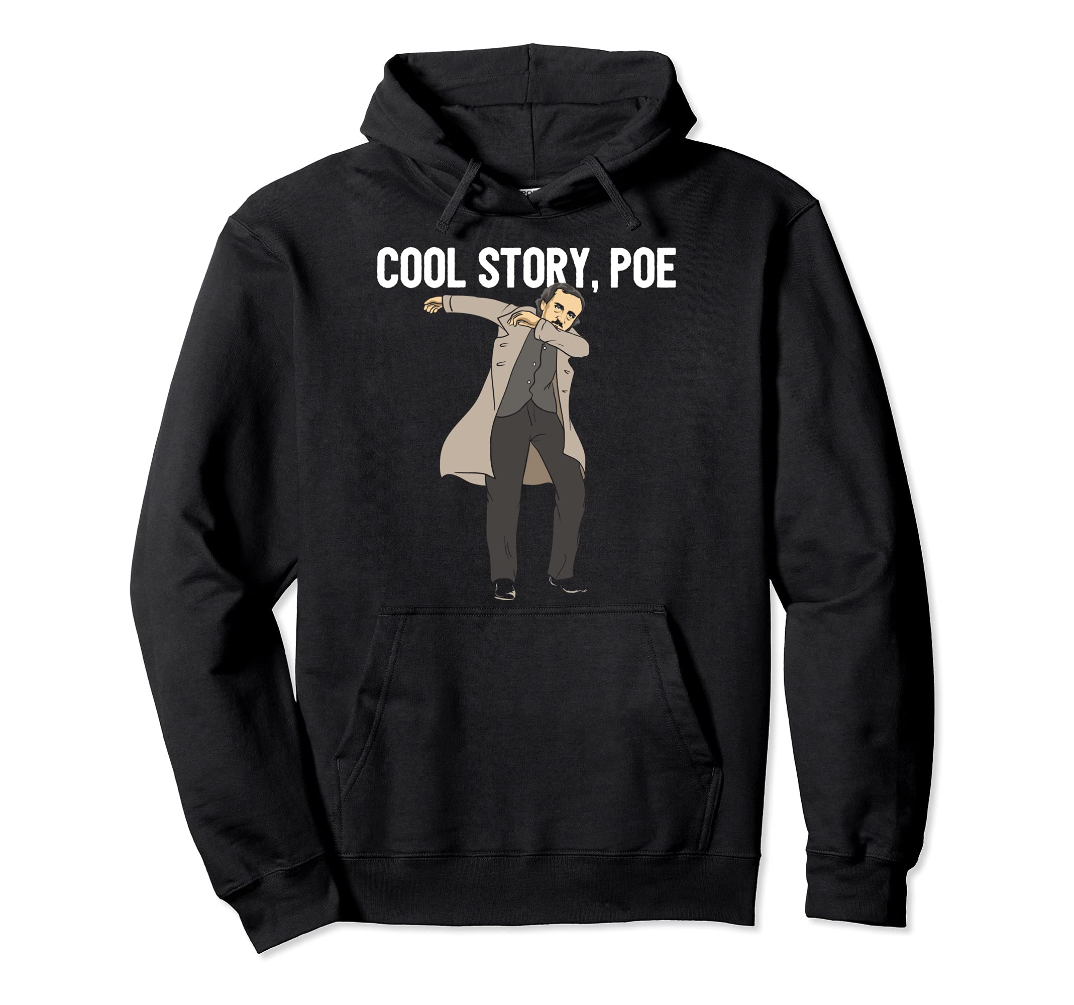 Story Poe Edgar Allan Poe Literature Hoodie - Streetwear Style Men Women - T-Shirt, Sweatshirt, Hoodie