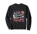 Soft Sleuth Hard Thoughts Funny Sweatshirt - Novelty Apparel Men Women - T-Shirt, Sweatshirt, Hoodie