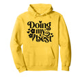 Doing My Best Positive Adequate Hoodie - Streetwear Style Men Women - T-Shirt, Sweatshirt, Hoodie