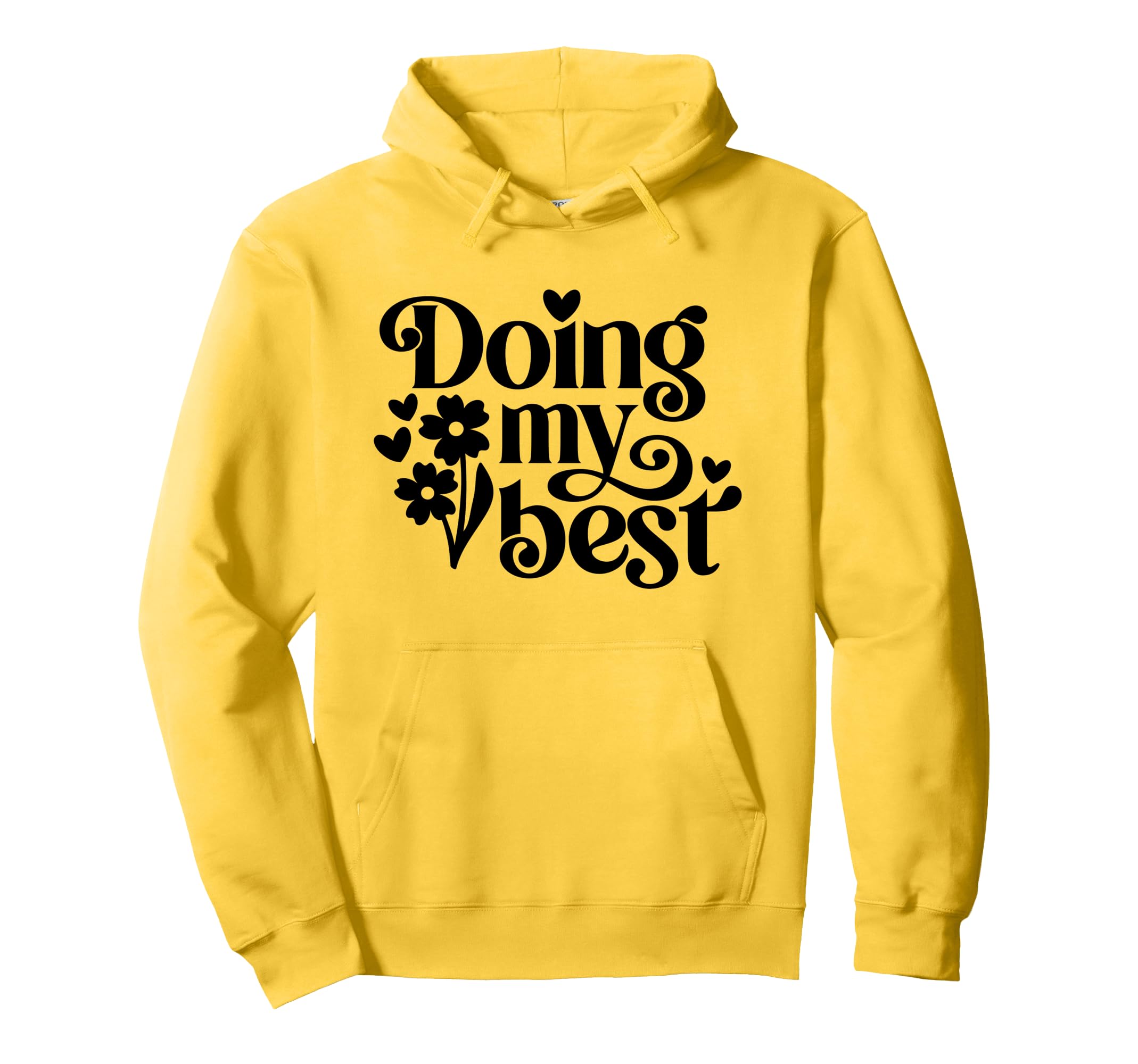 Doing My Best Positive Adequate Hoodie - Streetwear Style Men Women - T-Shirt, Sweatshirt, Hoodie