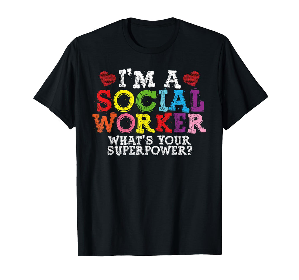 Social Worker Superpower Colorful T-Shirt - Novelty Apparel Men Women - T-Shirt, Sweatshirt, Hoodie