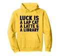Luck Is Lap Cat Latte Library Paw Hoodie - Minimalist Print for Adults - T-Shirt, Sweatshirt, Hoodie