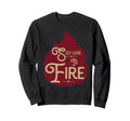 Self Love Is Fire Empowering Sweatshirt - Casual Everyday Wear Unisex - T-Shirt, Sweatshirt, Hoodie