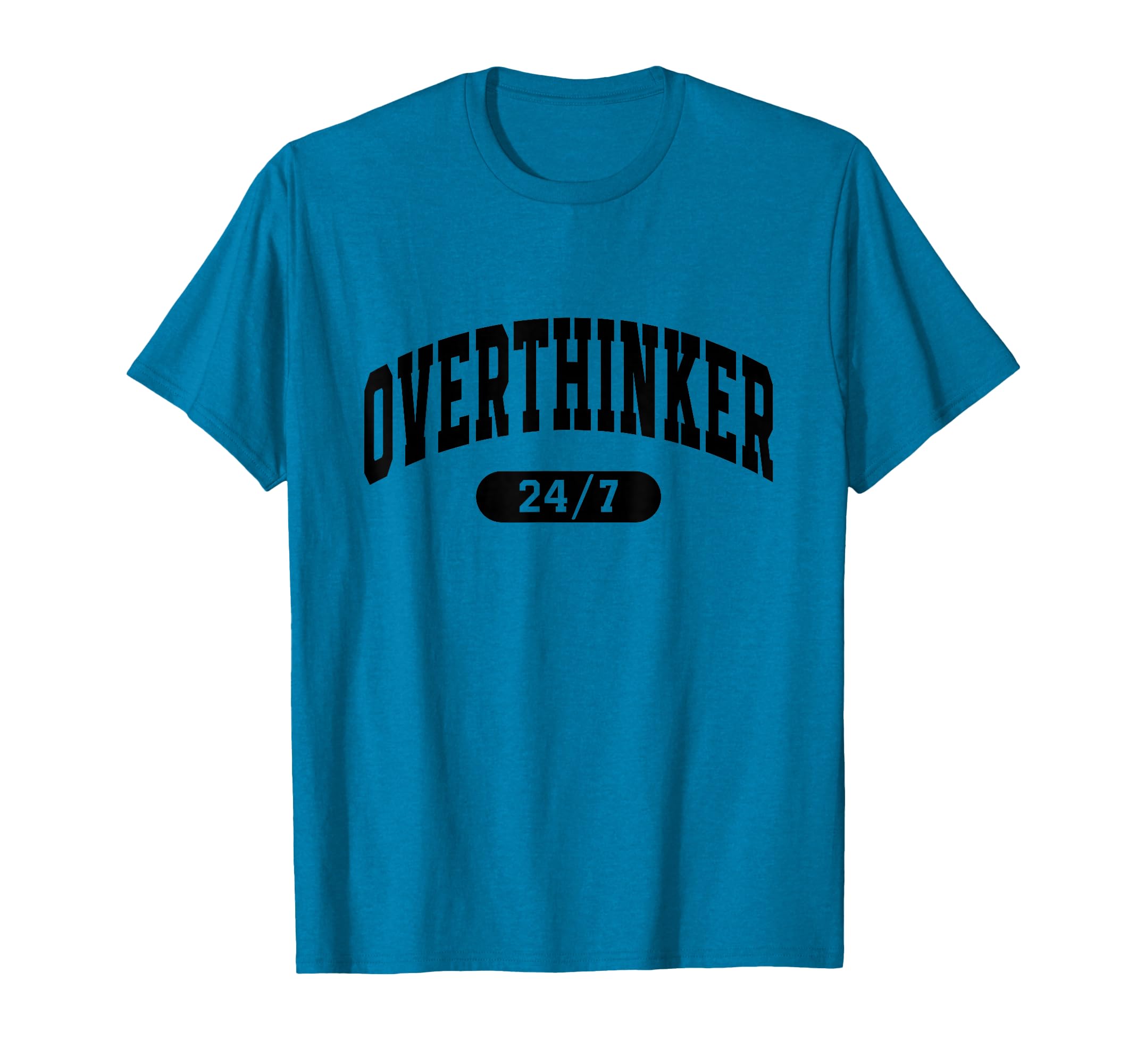 Overthinker 24 7 Funny Slogan Jersey T-Shirt - Unique Graphic for Adults - T-Shirt, Sweatshirt, Hoodie