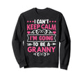 I Cant Keep Calm Im Going To Be Sweatshirt - Aesthetic Graphic Men Women - T-Shirt, Sweatshirt, Hoodie