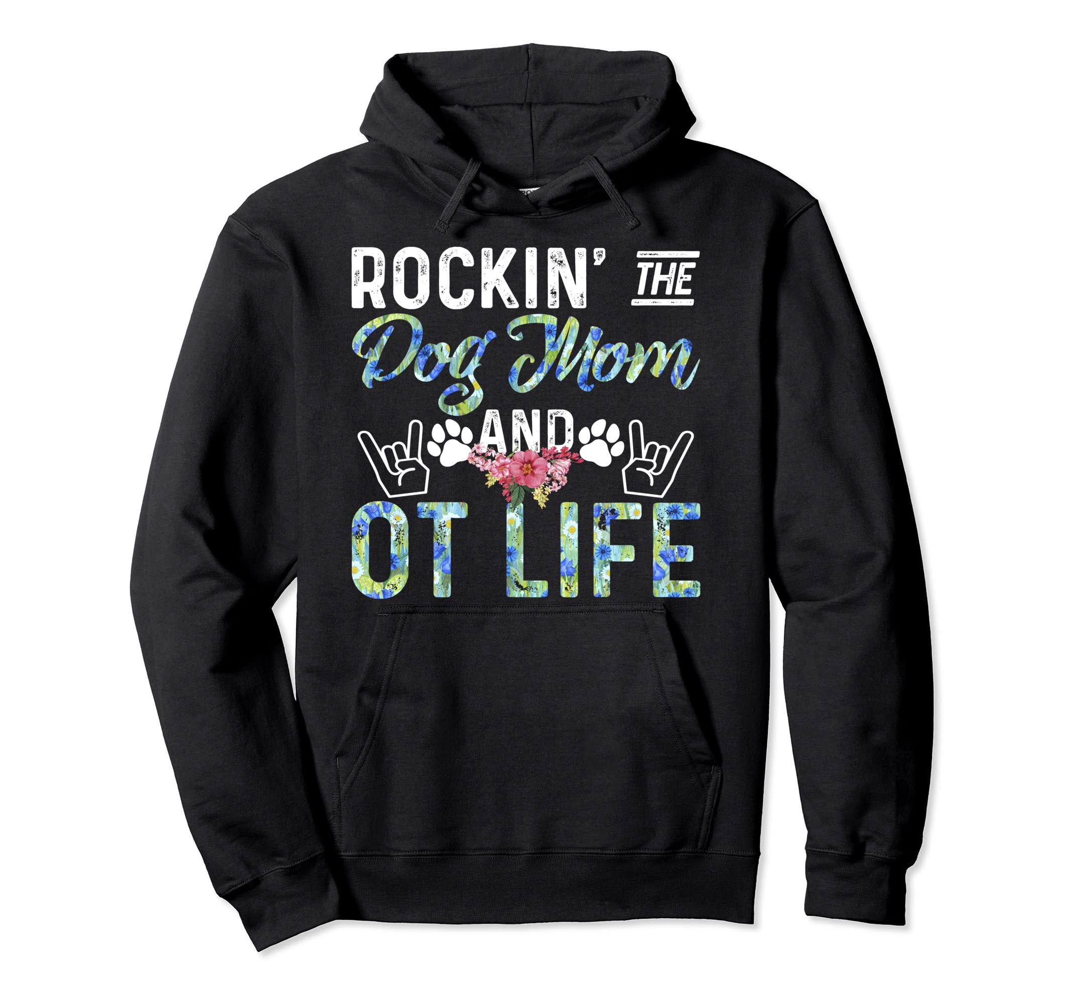 Rockin Dog Mom Occupational Therapy Hoodie - Custom Art Print for Adults - T-Shirt, Sweatshirt, Hoodie