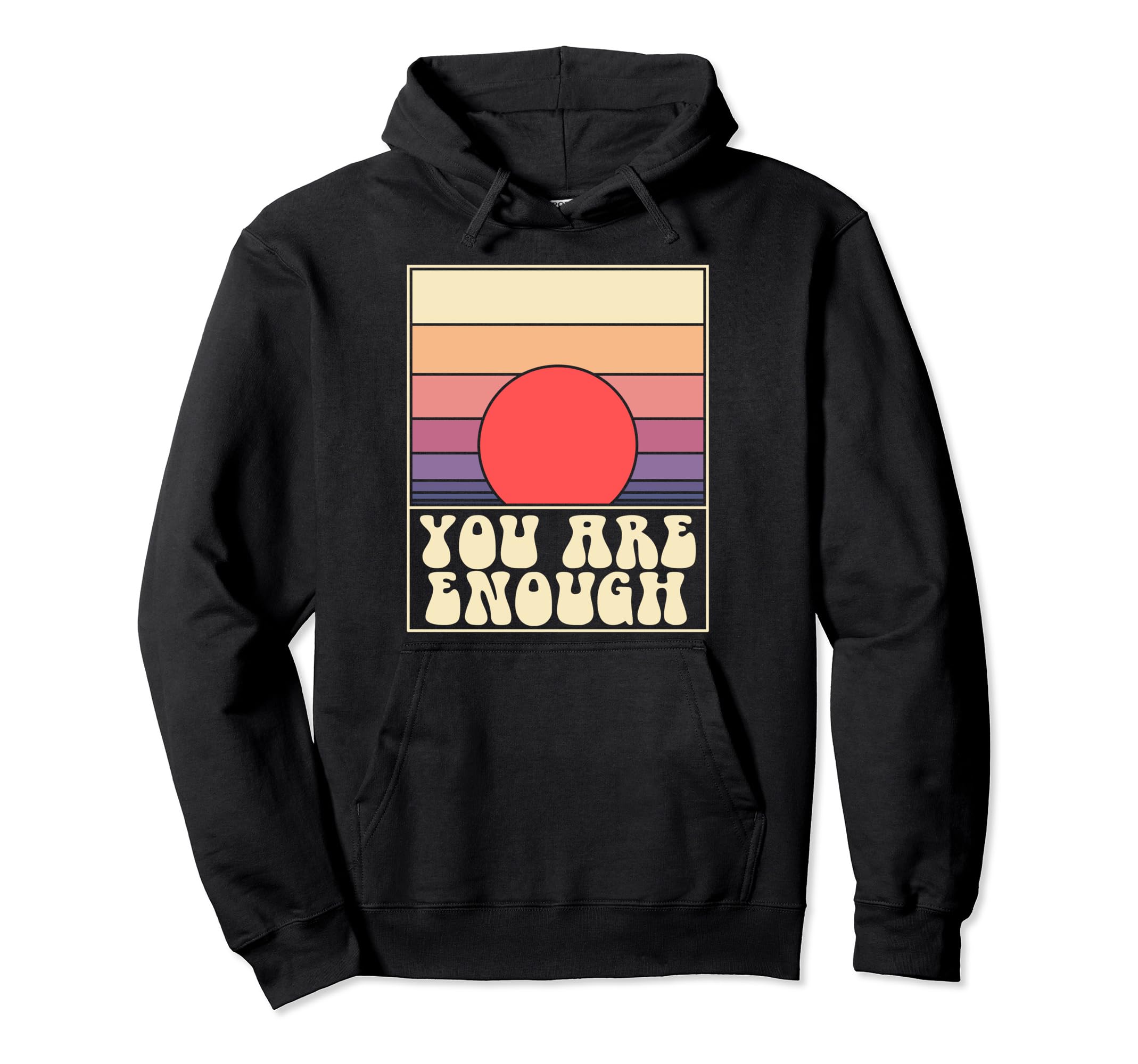 You Are Enough Inspirational Mental Hoodie - Aesthetic Graphic Unisex - T-Shirt, Sweatshirt, Hoodie