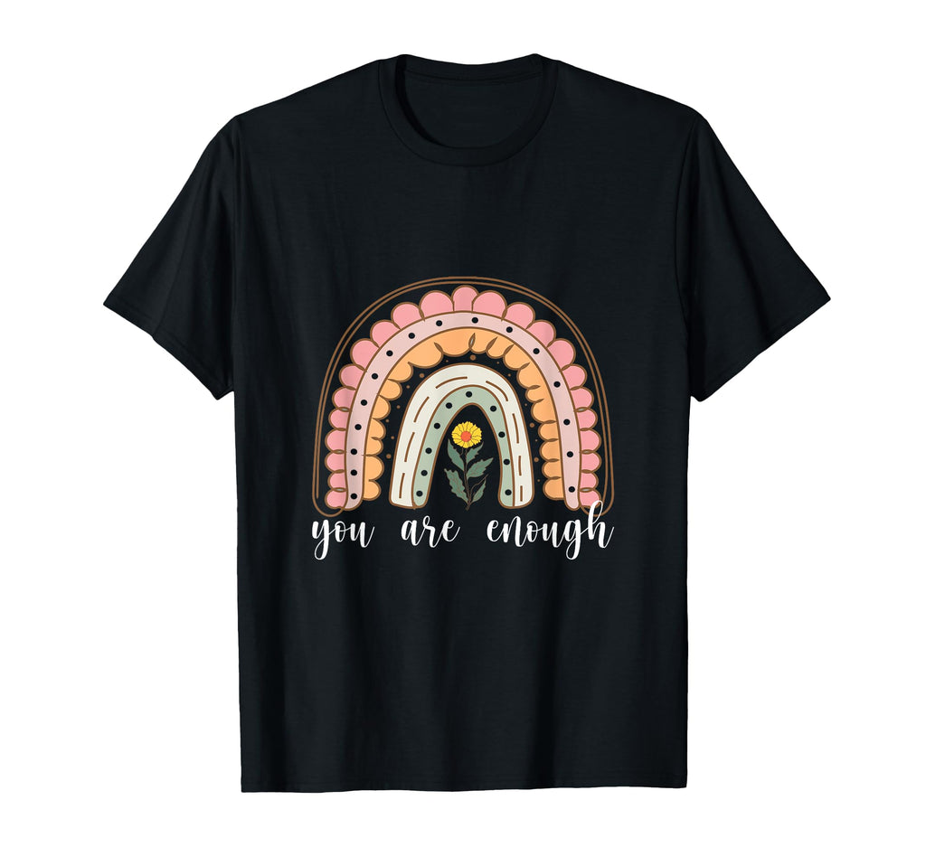 You Are Enough Rainbow Flower God T-Shirt - Fun Novelty Design Unisex - T-Shirt, Sweatshirt, Hoodie