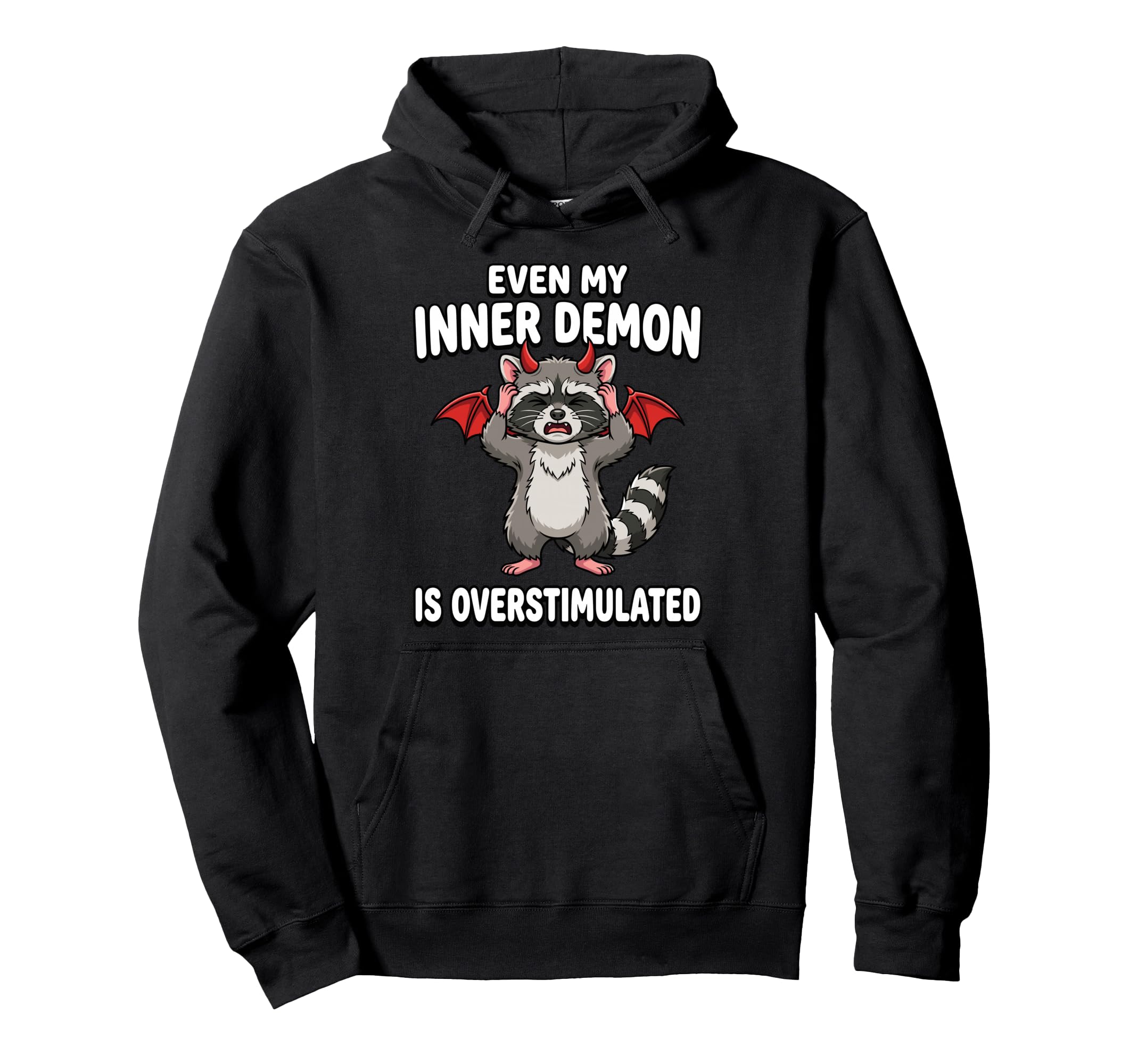 Even My Inner Demon Is Hoodie - Casual Everyday Wear for Adults - T-Shirt, Sweatshirt, Hoodie