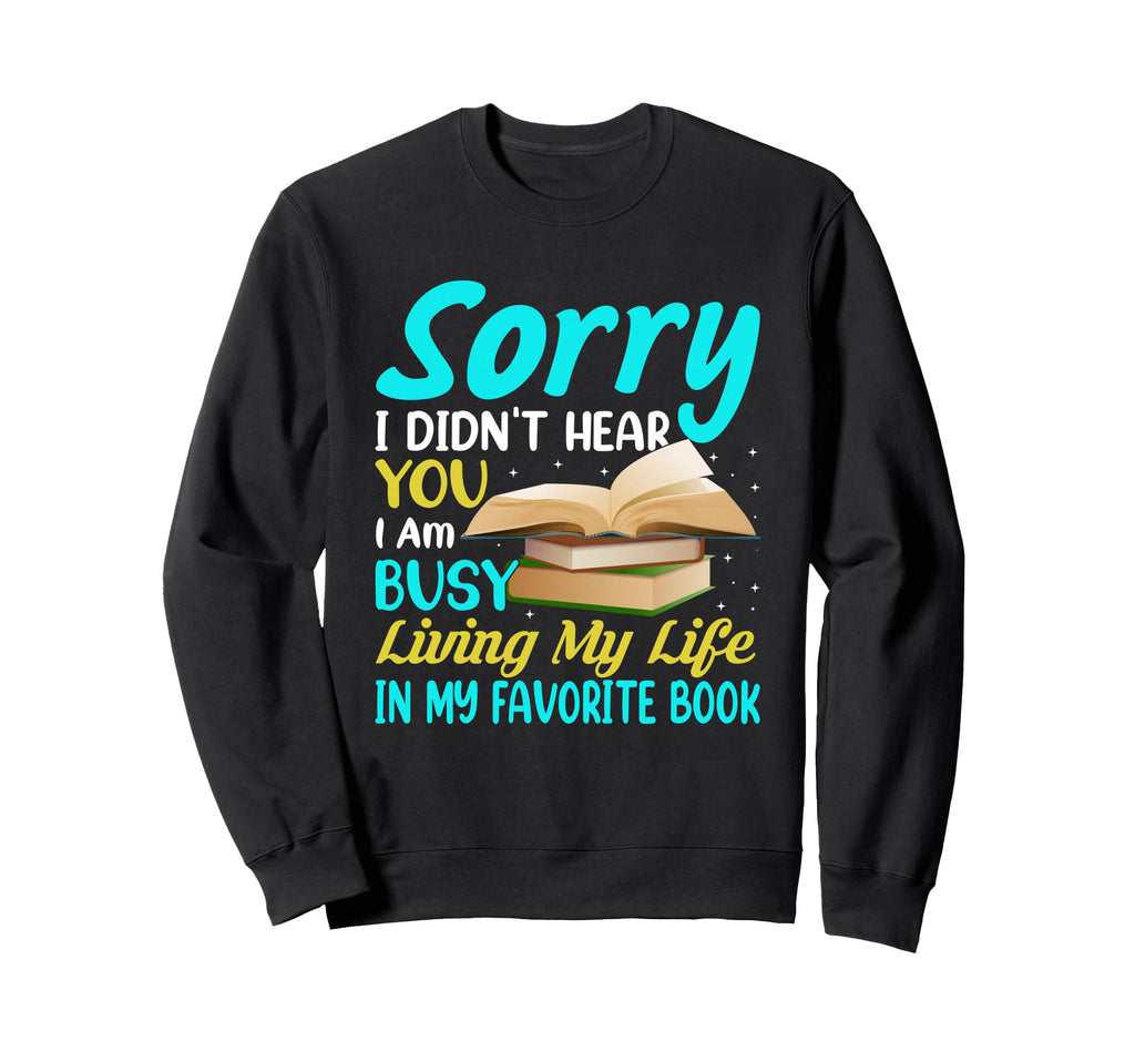 Reading Book Lover Bibliophile Sweatshirt - Fun Novelty Design Unisex - T-Shirt, Sweatshirt, Hoodie