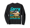 Reading Book Lover Bibliophile Sweatshirt - Fun Novelty Design Unisex - T-Shirt, Sweatshirt, Hoodie