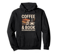 Coffee Book Recommendations Funny Hoodie - Custom Art Print Unisex - T-Shirt, Sweatshirt, Hoodie