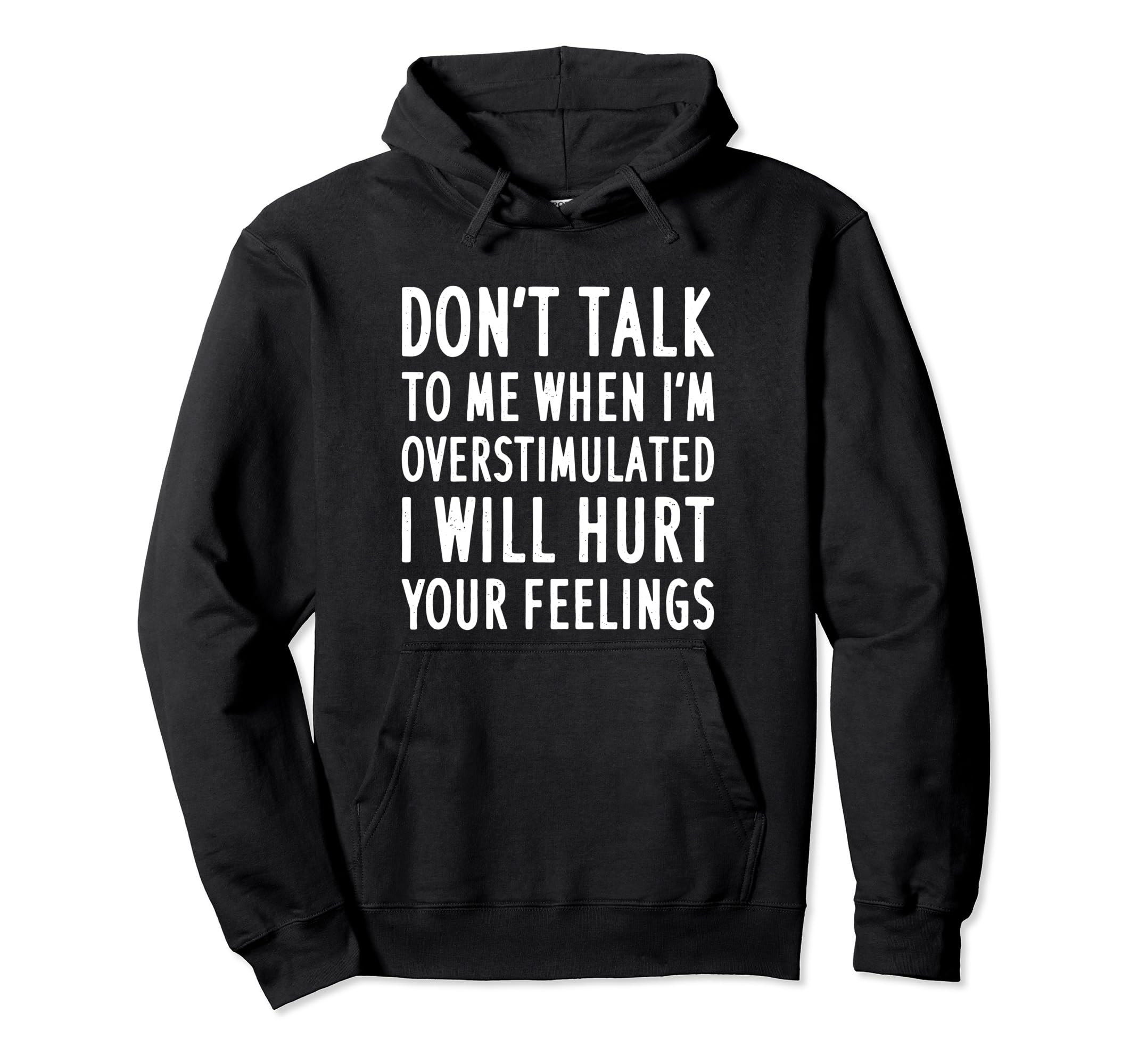 Dont Talk To Me When Im Overstimulated Hoodie - Aesthetic Graphic Unisex - T-Shirt, Sweatshirt, Hoodie