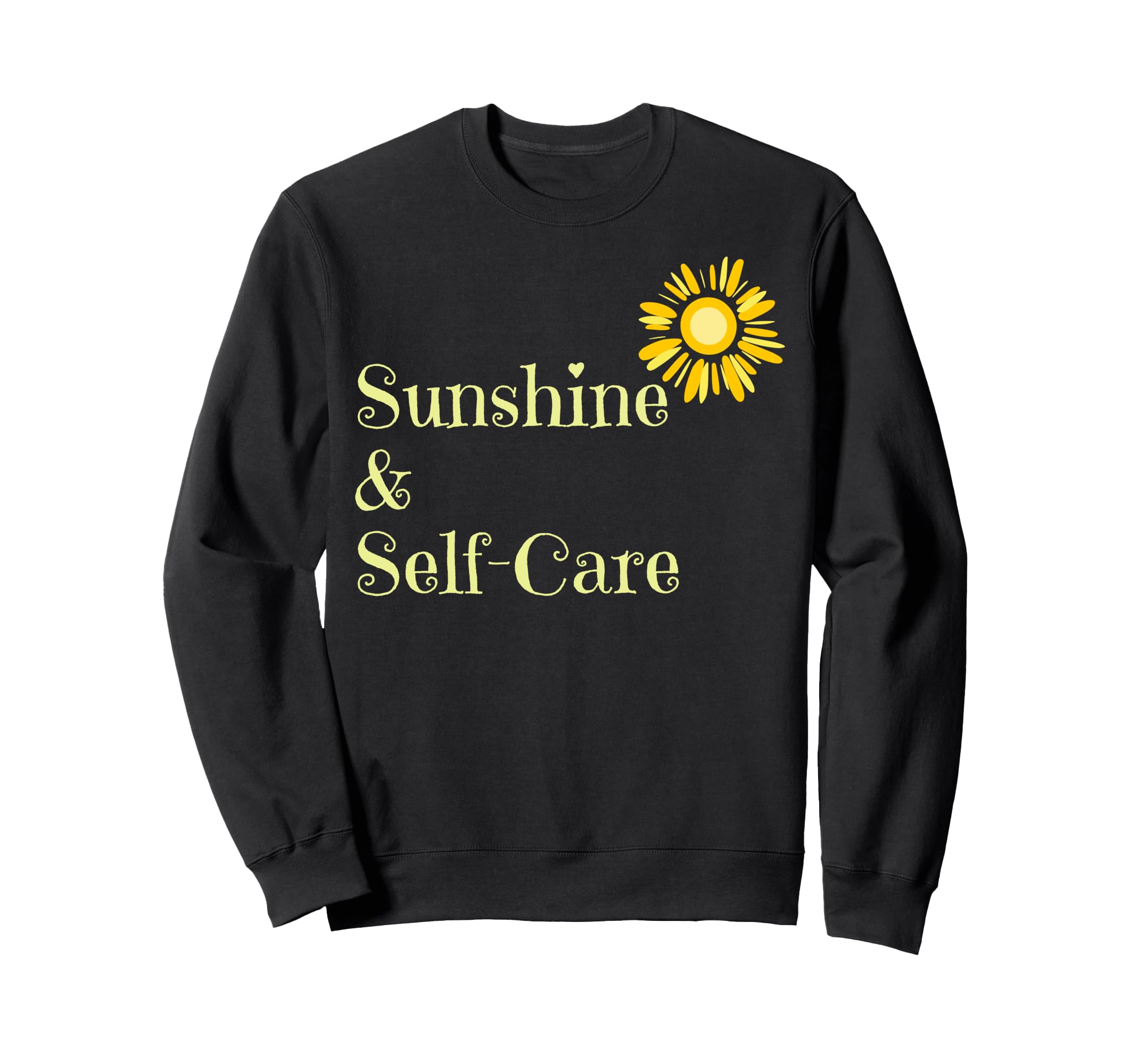 Fun Sunshine Self Care Sweatshirt - Graphic Print for Adults - T-Shirt, Sweatshirt, Hoodie