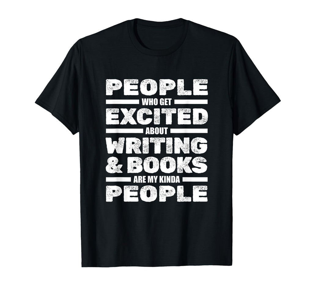 Writer Author Novelist Writing Books T-Shirt - Novelty Apparel for Adults - T-Shirt, Sweatshirt, Hoodie