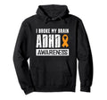 Adhd Awareness Brain Attention Deficit Hoodie - Streetwear Style Unisex - T-Shirt, Sweatshirt, Hoodie