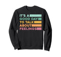 Its Good Day To Talk About Sweatshirt - Aesthetic Graphic Men Women - T-Shirt, Sweatshirt, Hoodie
