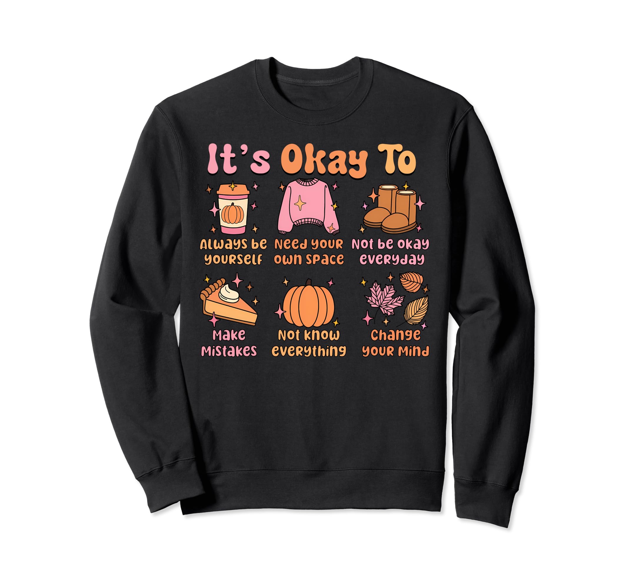 Its Okay To Fall Motivational Autumn Sweatshirt - Custom Art Print Unisex - T-Shirt, Sweatshirt, Hoodie