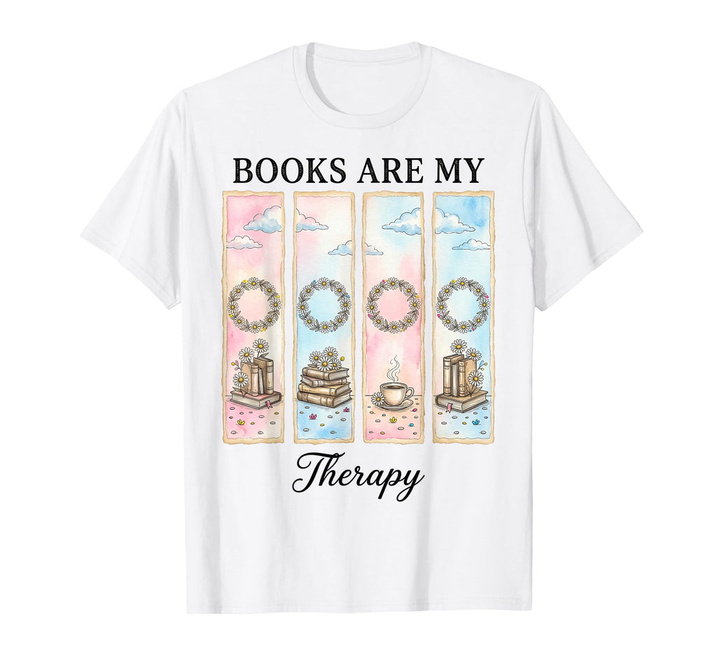Books Are My Therapy Bookworm T-Shirt - Casual Everyday Wear Men Women - T-Shirt, Sweatshirt, Hoodie
