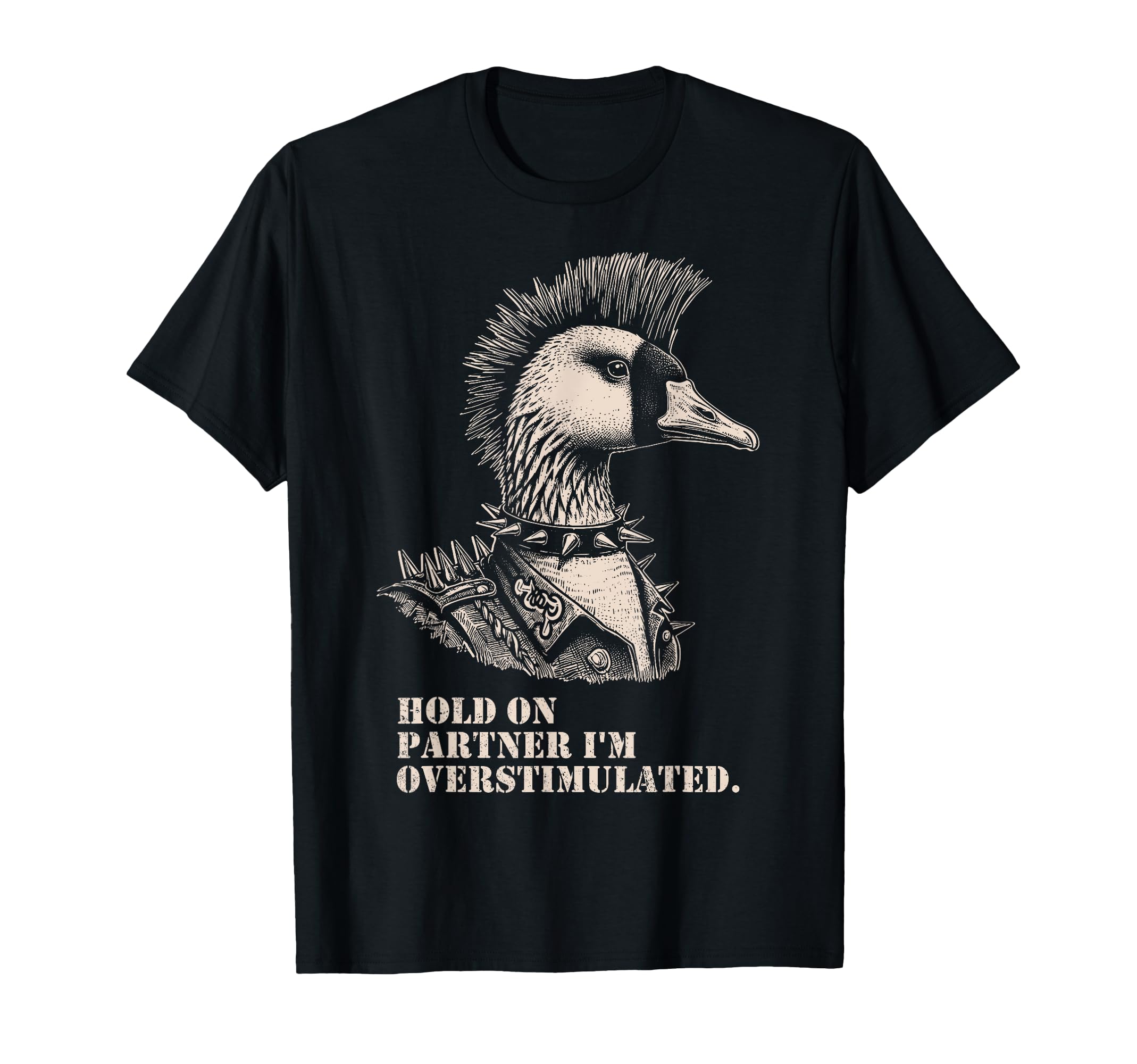 Hold Partner Im Overstimulated Funny Silly T-Shirt - Unique Graphic Unisex - T-Shirt, Sweatshirt, Hoodie