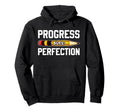 Progress Over Perfection Back To Hoodie - Custom Art Print for Adults - T-Shirt, Sweatshirt, Hoodie