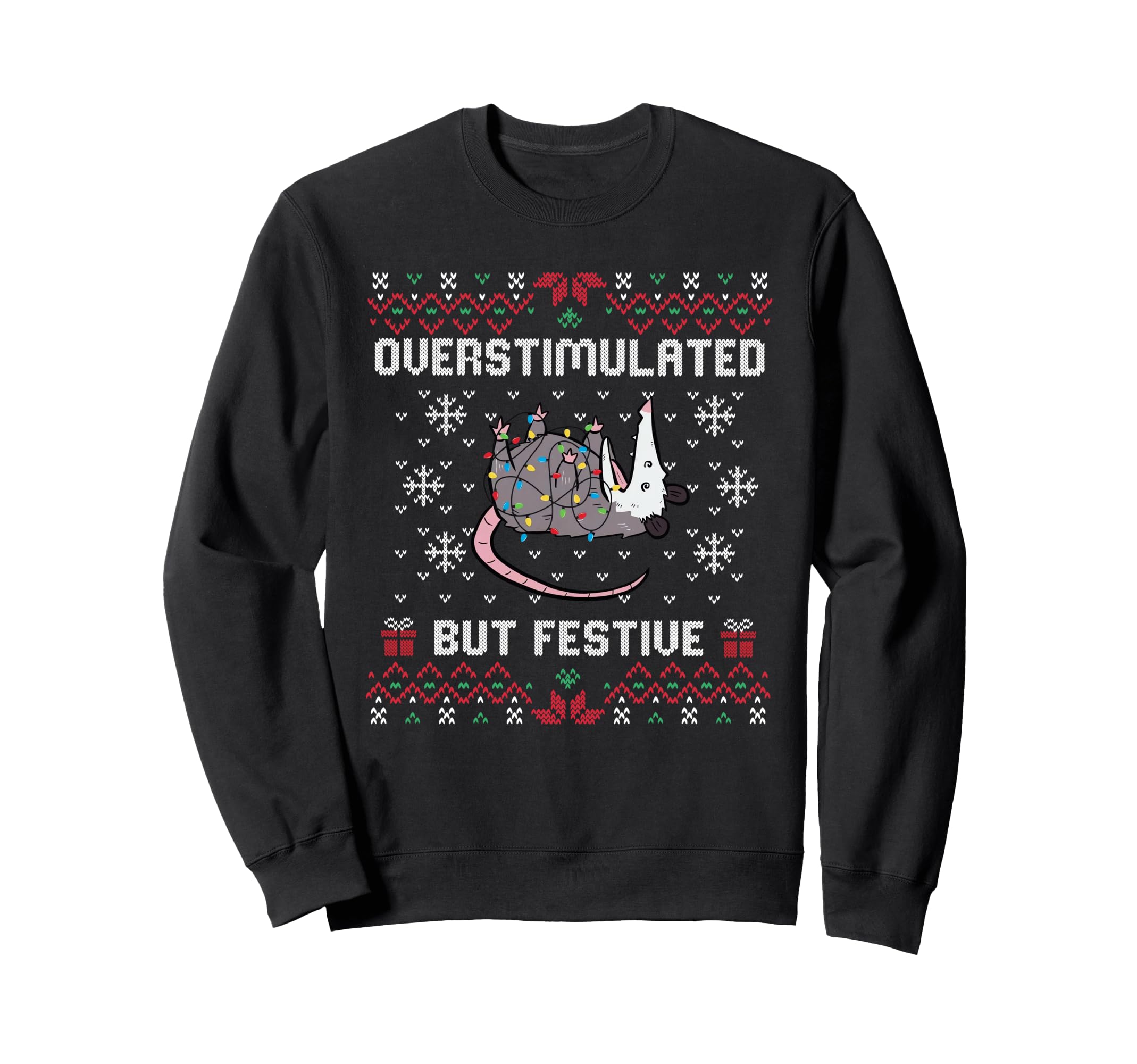 Overstimulated But Festive Opossum Sweatshirt - Fun Novelty Design Unisex - T-Shirt, Sweatshirt, Hoodie
