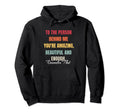 To Person Behind Me You Matter Self Love Hoodie - Streetwear Style Unisex - T-Shirt, Sweatshirt, Hoodie