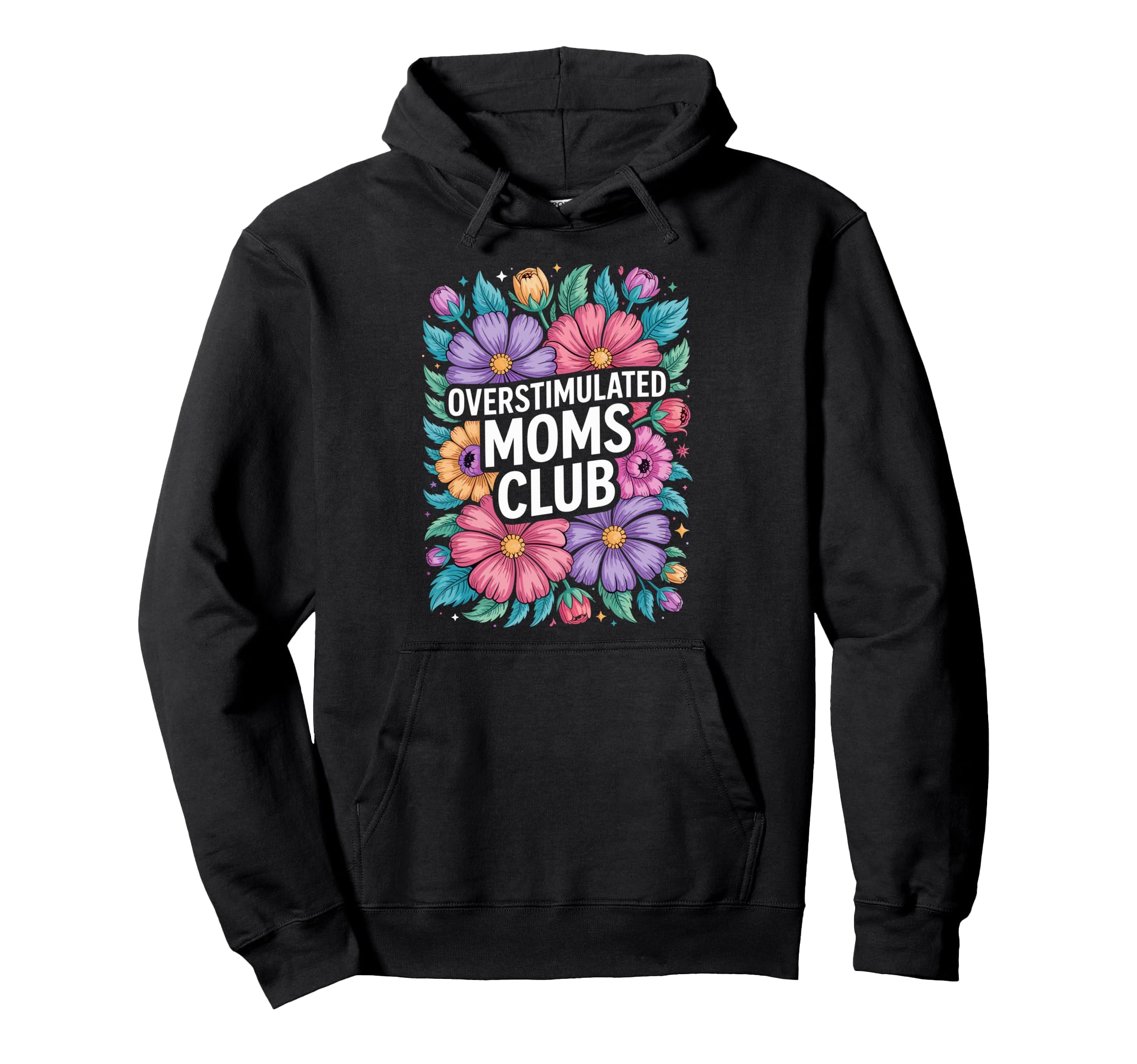 Overstimulated Moms Club Mothers Day Mom Hoodie - Trendy Graphic for Adults - T-Shirt, Sweatshirt, Hoodie