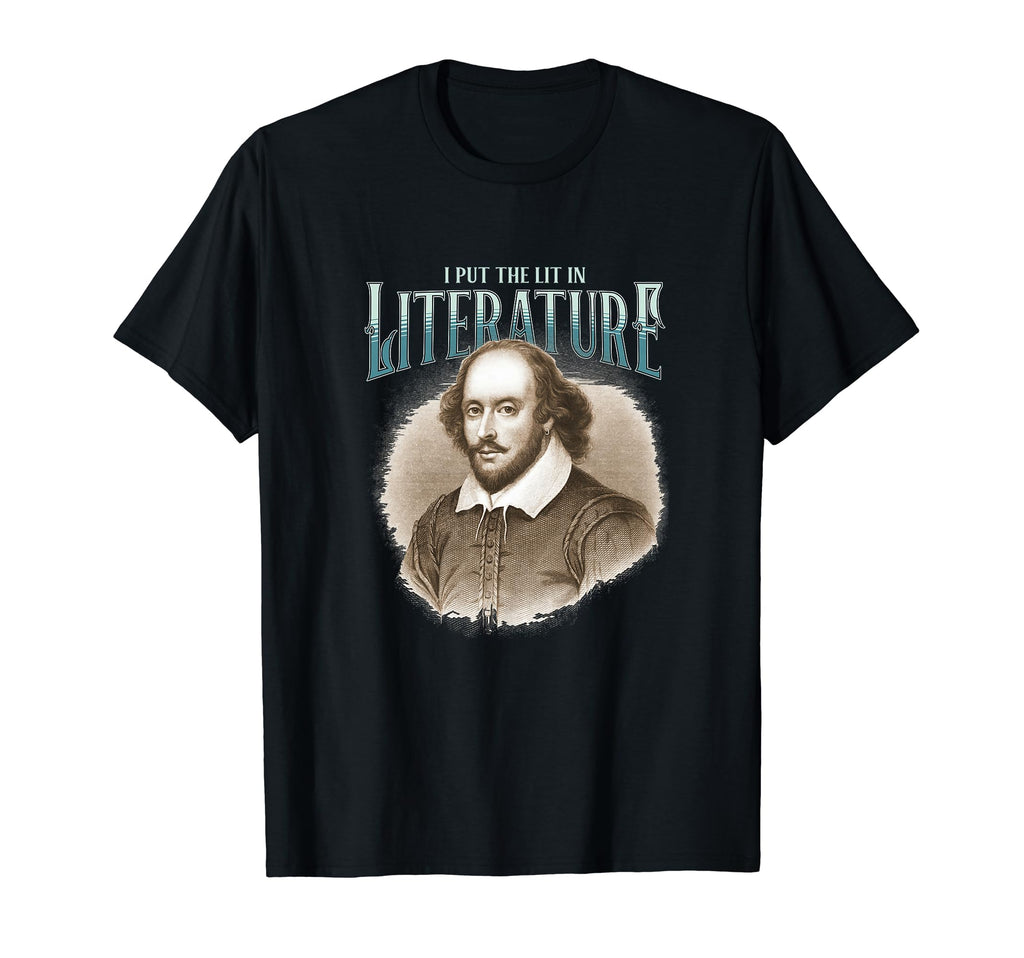 I Put Lit Literature William T-Shirt - Streetwear Style Men Women - T-Shirt, Sweatshirt, Hoodie