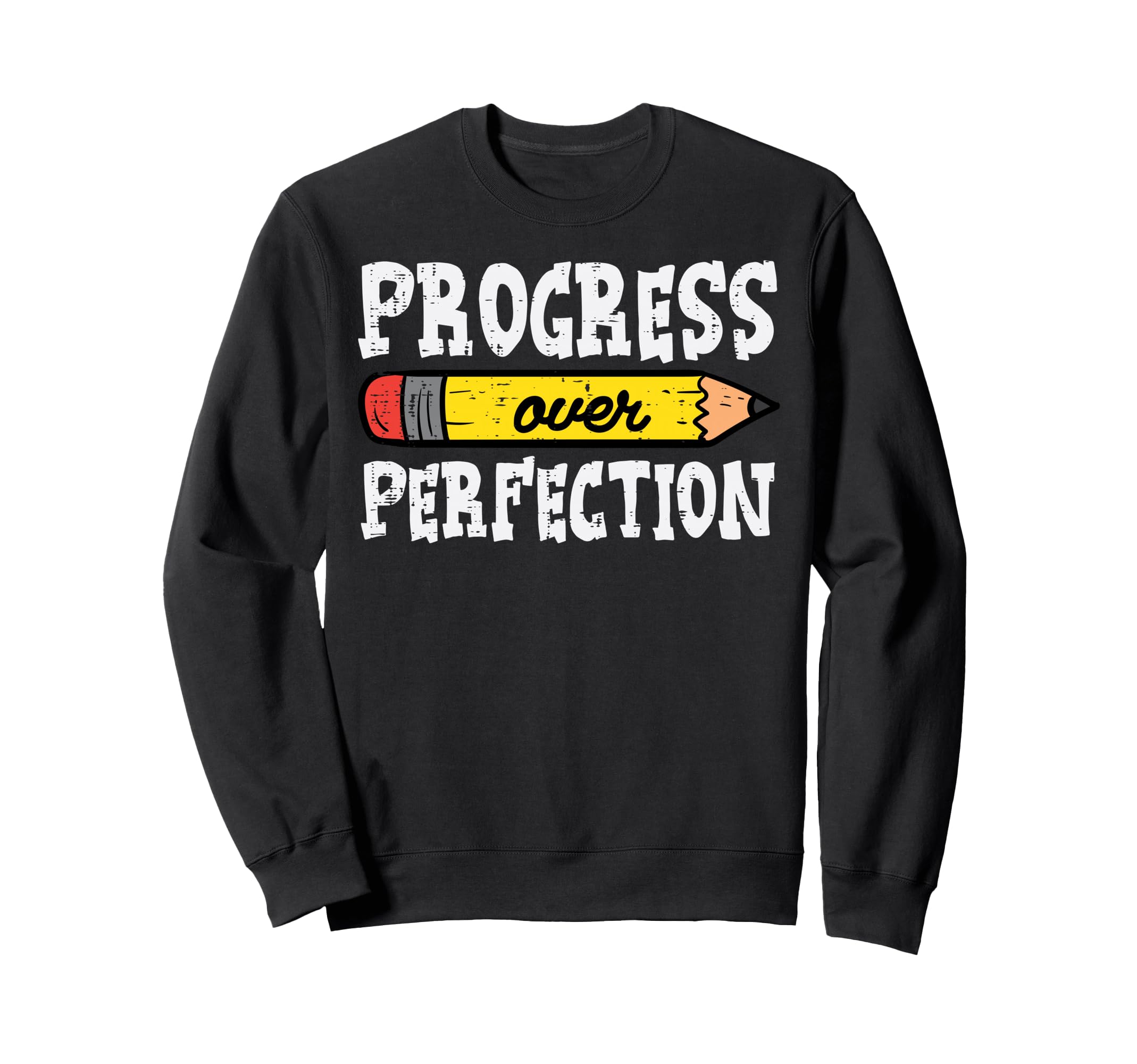 Teacher Progress Over Perfection Sweatshirt - Casual Everyday Wear Unisex - T-Shirt, Sweatshirt, Hoodie