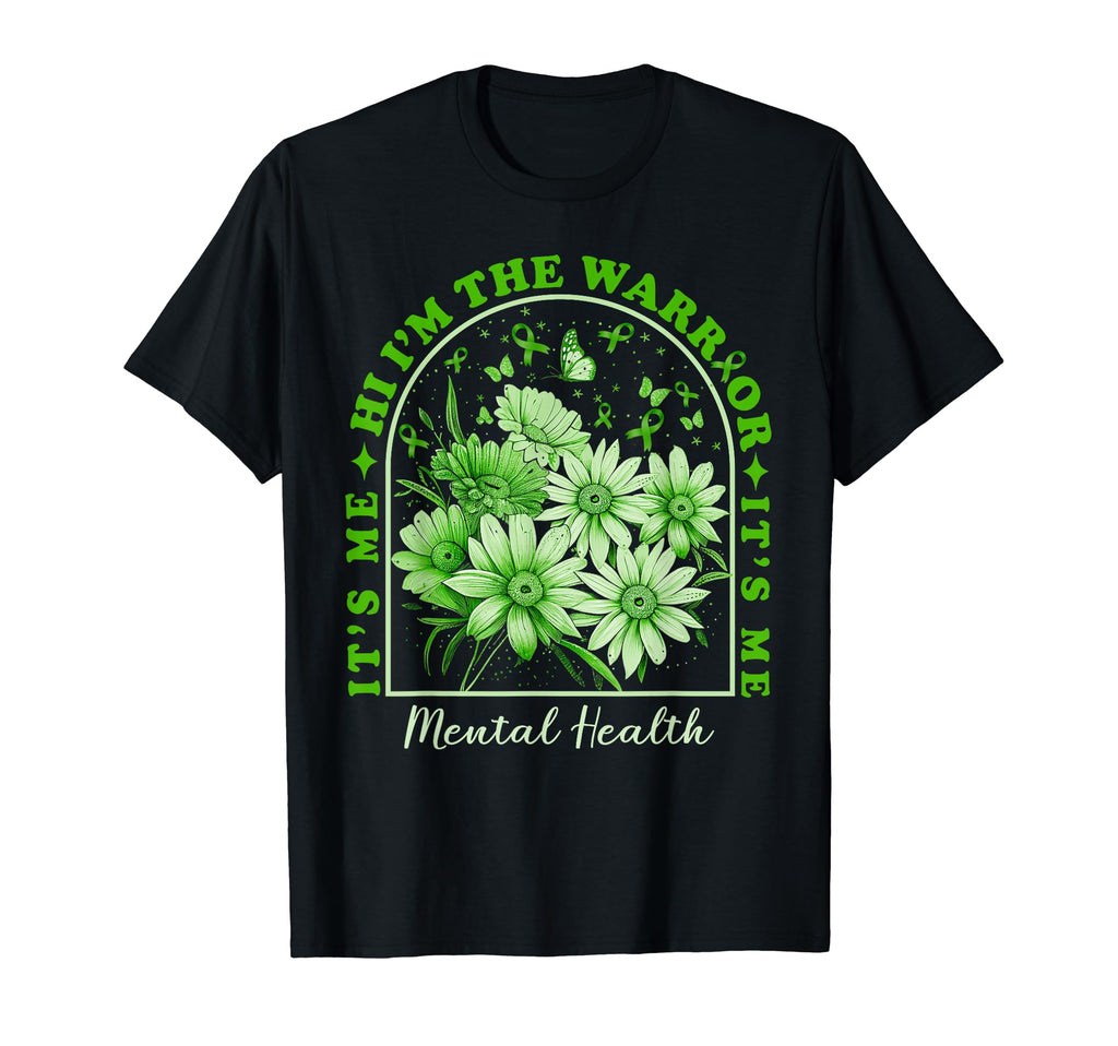 Its Me Im Warrior Mental Health T-Shirt - Casual Everyday Wear for Adults - T-Shirt, Sweatshirt, Hoodie